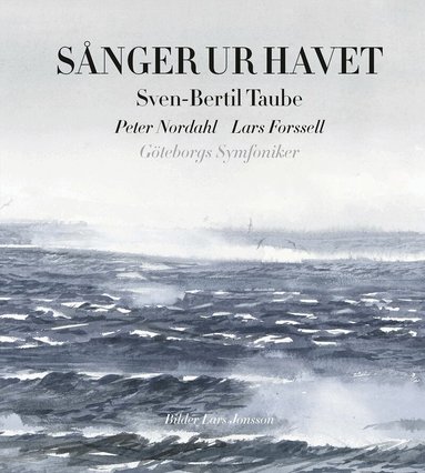 Sven-Bertil Taube, Peter Nordahl, Lars Forssell - Sånger ur havet, Inbunden