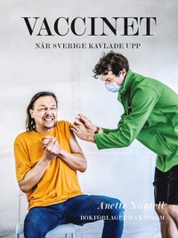 bokomslag Vaccinet : när Sverige kavlade upp