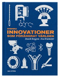bokomslag Svenska innovationer som förändrat världen