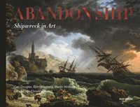 bokomslag Abandon ship : Shipwreck in art