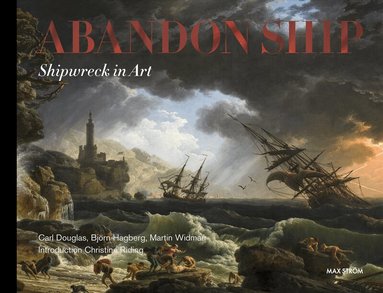 Carl Douglas - Abandon ship : Shipwreck in art, Inbunden