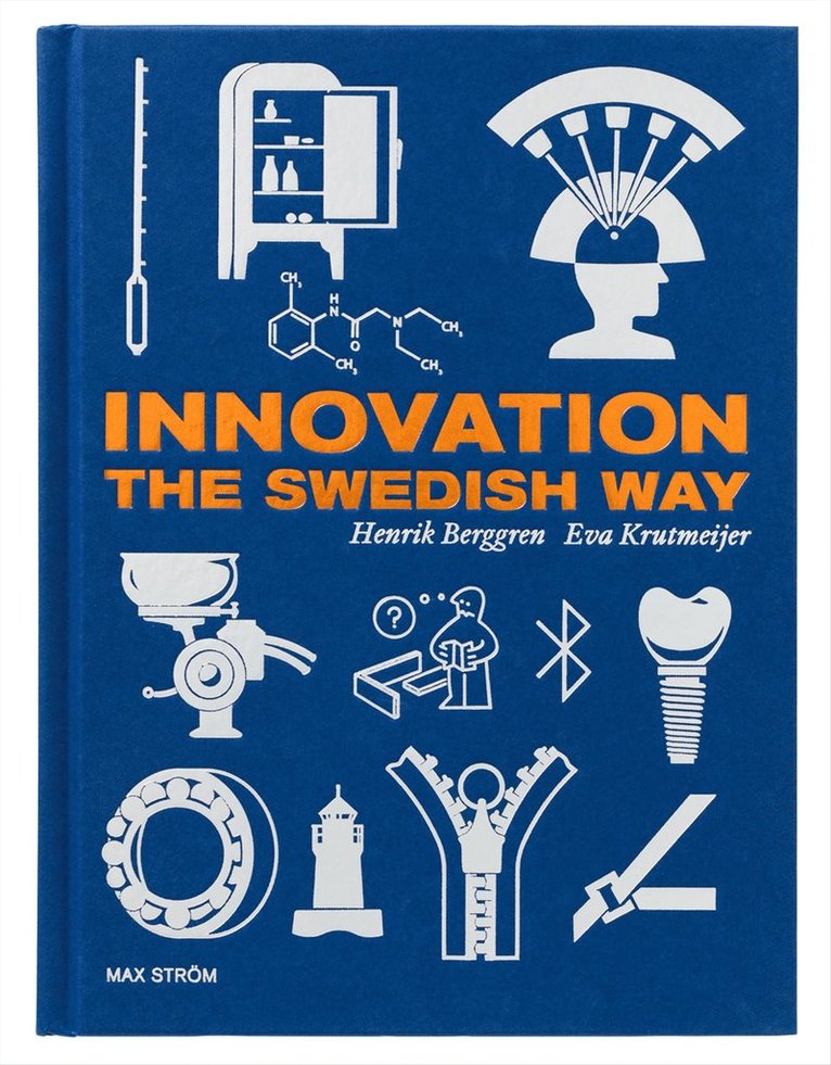 Henrik Berggren and Eva Krutmeijer, Henrik Berggren, Eva Krutmeijer - Innovation The Swedish Way, Inbunden