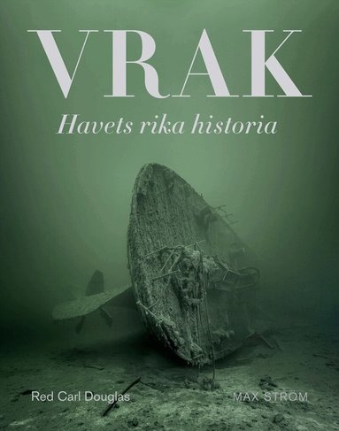 Vrak : Havets rika historia, Inbunden