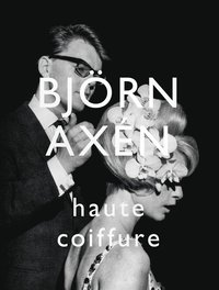 bokomslag Björn Axén Haute Coiffure