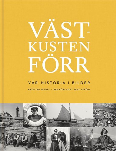 bokomslag Västkusten förr : vår historia i bilder
