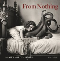 bokomslag Annika Nordenskiold: From Nothing