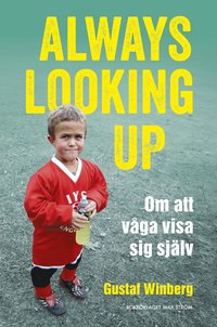 bokomslag Always looking up : om att våga visa sig själv