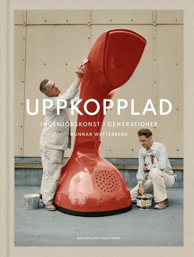 Gunnar Wetterberg - Uppkopplad : Ingenjörskonst i generationer, Inbunden
