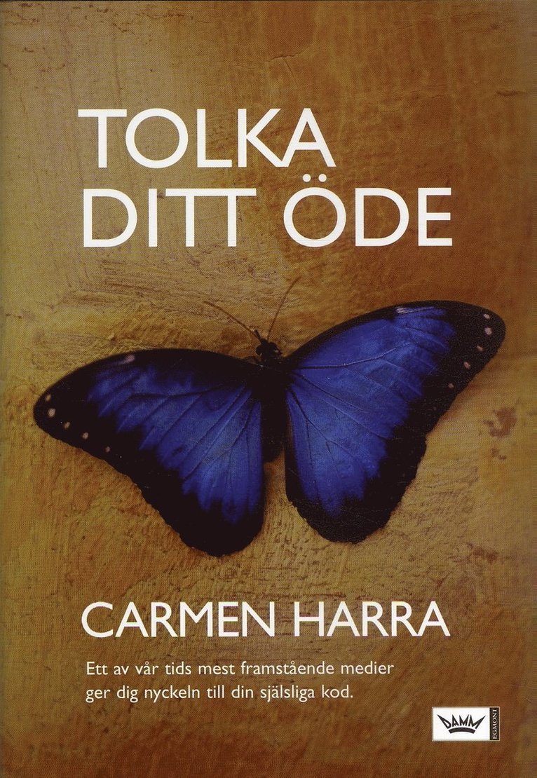 Carmen Harra - Tolka ditt öde : ett av vår tids mest framstående medier ger dig nyckeln till din själsliga kod, Inbunden