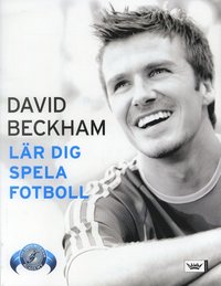 bokomslag David Beckham lär dig spela fotboll