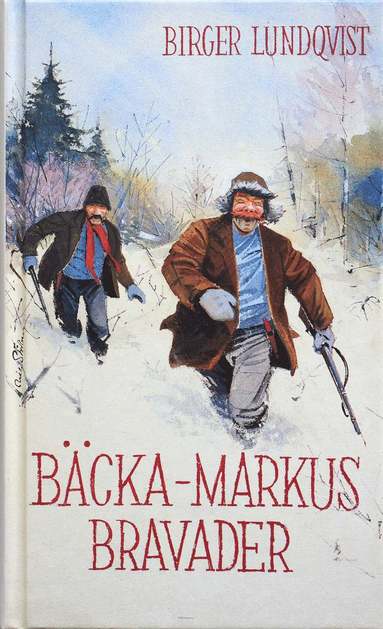 Birger Lundqvist - Bäcka-Markus Bravader, Inbunden