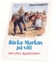 bokomslag Bäcka-Markus på vift : jakt-, fiske- och bygdehistorier