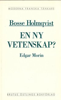 bokomslag En ny vetenskap? : en kritisk läsning av Edgar Morins La méthode