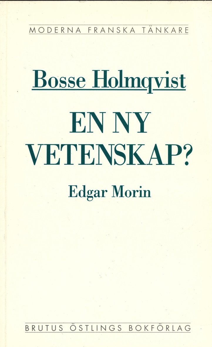 Bosse Holmqvist - En ny vetenskap? : en kritisk läsning av Edgar Morins La méthode, Häftad