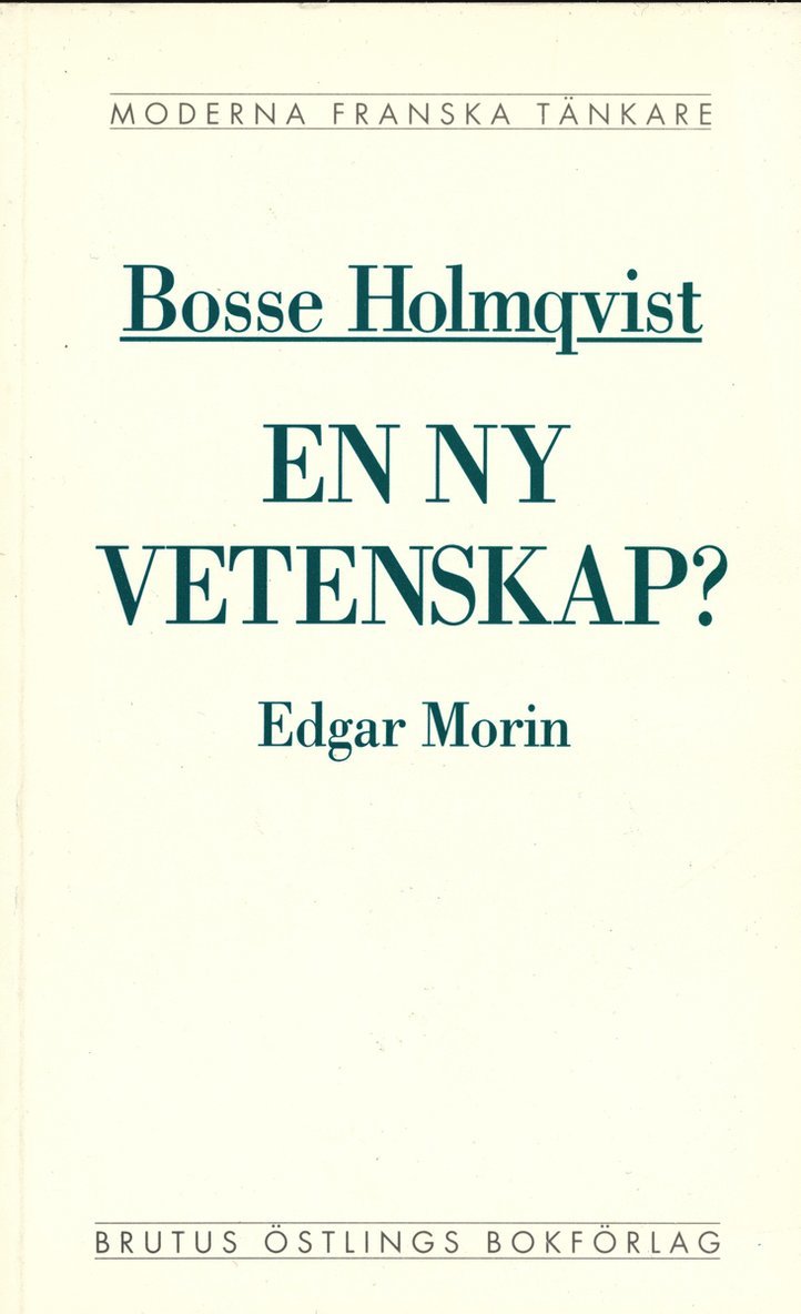 En ny vetenskap? : en kritisk läsning av Edgar Morins La méthode 1