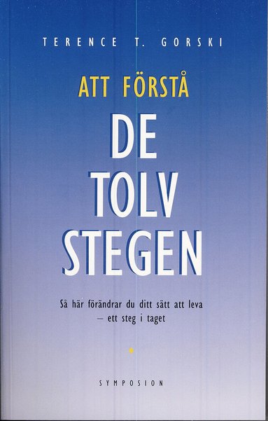 Terence T. Gorski - Att förstå de Tolv stegen : en tolkning och vägledning, Häftad