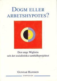 bokomslag Dogm eller arbetshypotes? : den unge Wigforss och det socialistiska samhäll