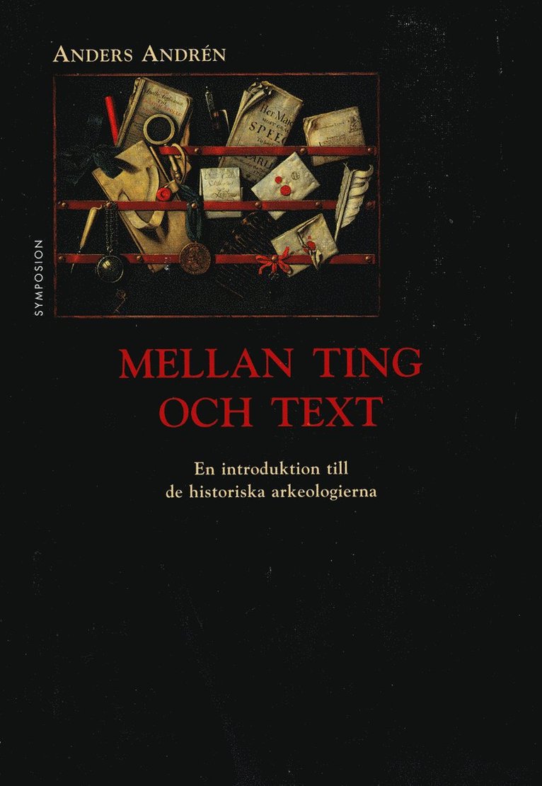 Mellan ting och text : en introduktion till de historiska arkeologierna 1