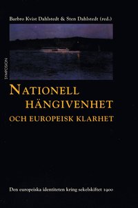 bokomslag Nationell hängivenhet och europeisk klarhet : aspekter på den europeiska id