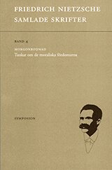 Friedrich Nietzsche - Samlade skrifter. Bd 4, Morgonrodnad : tankar om de moraliska fördomarna, Häftad
