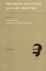 bokomslag Samlade Skrifter. Bd 4 : Morgonrodnad : Tankar Om De Moraliska Fördomarna