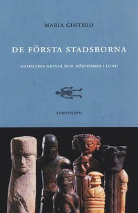 bokomslag De första stadsborna : medeltida gravar och människor i Lund