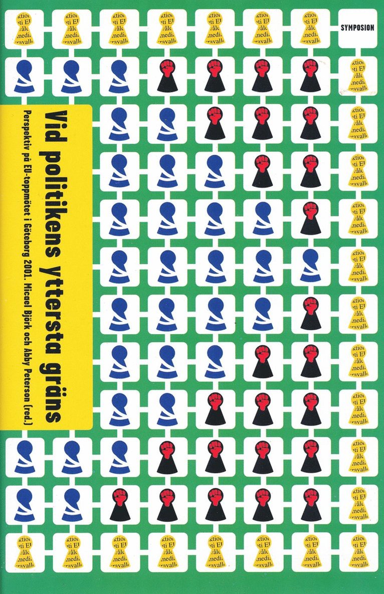 Vid politikens yttersta gräns : perspektiv på EU-toppmötet i Göteborg 2001, Inbunden