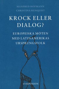 bokomslag Krock eller dialog? : europeiska möten med Latinamerikas ursprungsfolk