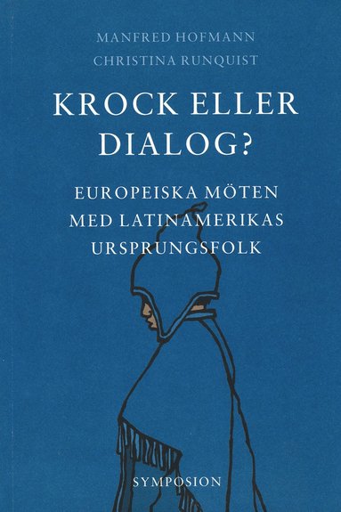 bokomslag Krock eller dialog? : europeiska möten med Latinamerikas ursprungsfolk