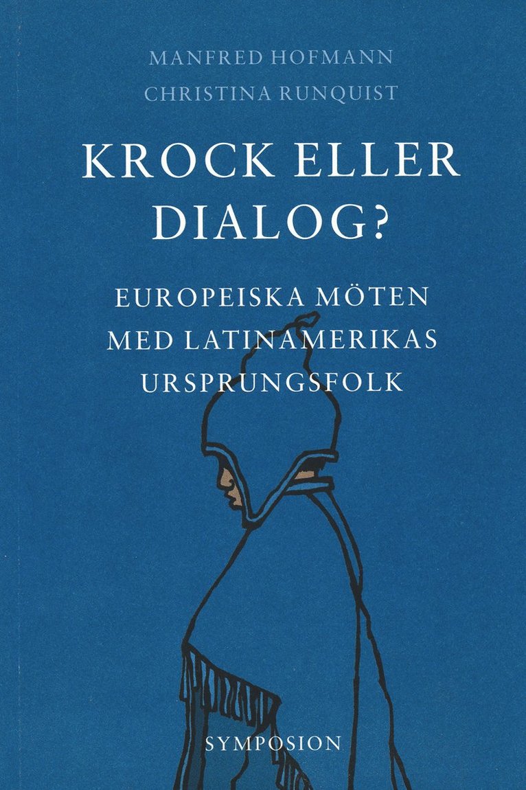 Krock eller dialog? : europeiska möten med Latinamerikas ursprungsfolk 1