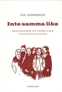 bokomslag Inte samma lika : identifikationer hos tonårsflickor i en multietnisk stads