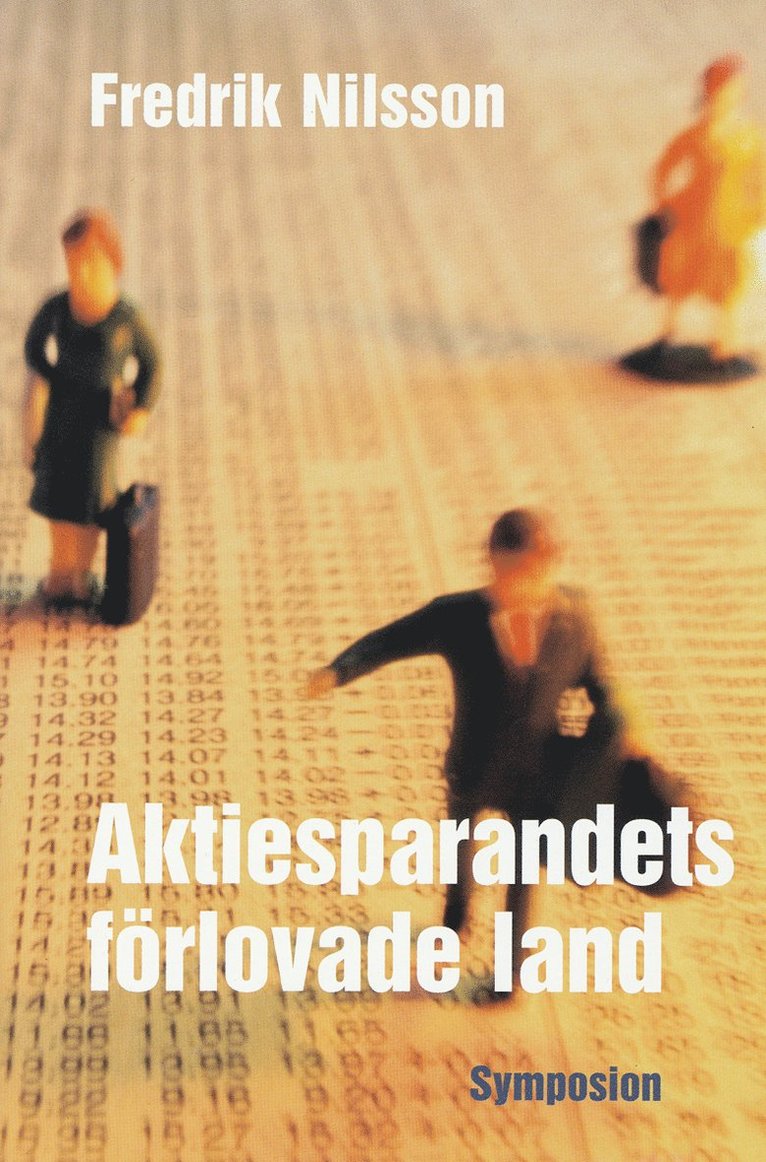 Fredrik Nilsson - Aktiesparandets förlovade land : människors möte med aktiemarknaden, Inbunden
