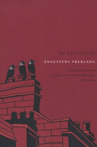 bokomslag Ångestens treklang : tematiska linjer i Karl-Gustaf Hildebrands diktning