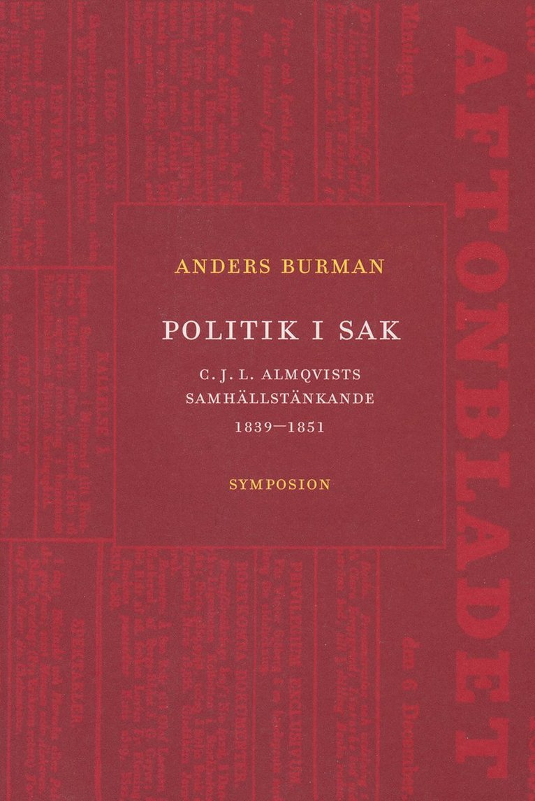 Politik i sak : C.J.L. Almqvists samhällstänkande 1839-1851 1