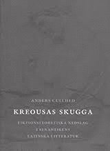 Kreousas skugga : fiktionsteoretiska nedslag i senantikens latinska littera 1