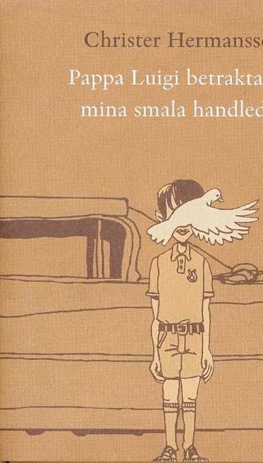 Christer Hermansson - Pappa Luigi betraktade mina smala handleder, Inbunden