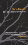 Carin Franzén - För en litteraturens etik : en studie i Birgitta Trotzigs och Katarina Frostensons författarskap, Häftad