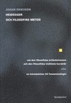 bokomslag Heidegger och filosofins metod : om den filosofiska artikulationens och den filosofiska insiktens karaktär eller en introduktion till fenomenologin