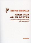 bokomslag Varje mor är en dotter : om kvinnors ungdomstid på 1900-talet