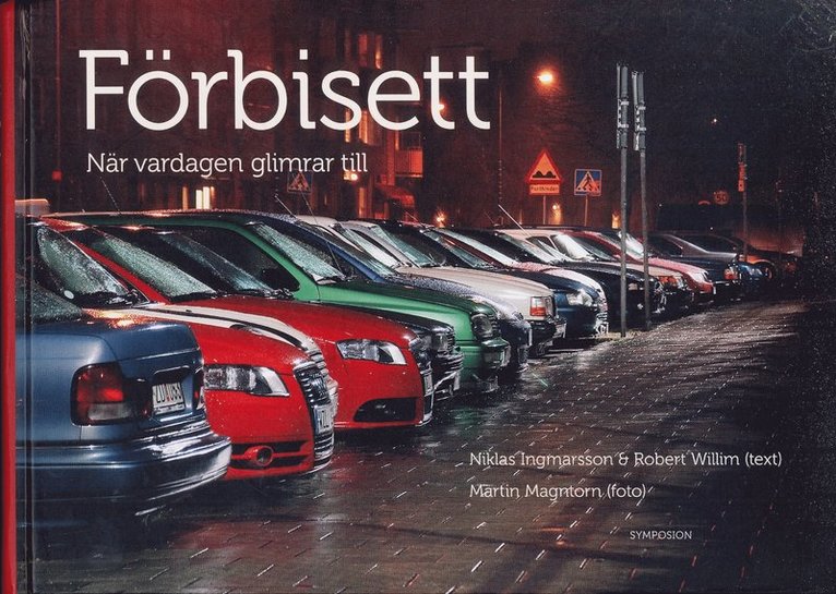 Förbisett : när vardagen glimrar till