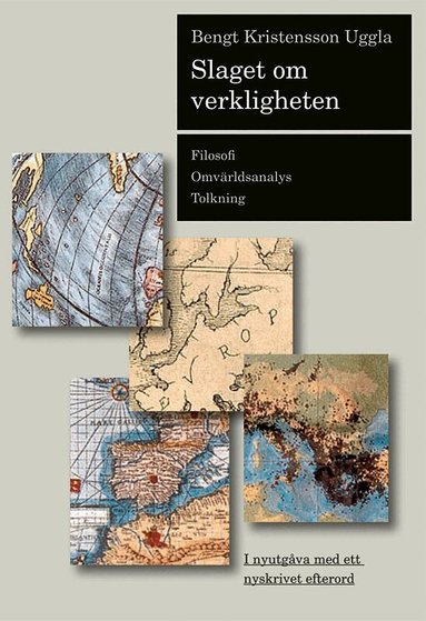 Bengt Kristensson Uggla - Slaget om verkligheten : filosofi, omvärldsanalys, tolkning, Häftad