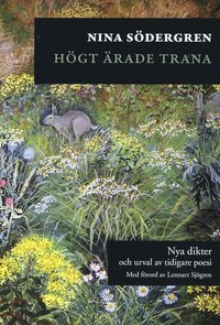 bokomslag Högt ärade trana : nya dikter och urval av tidigare poesi