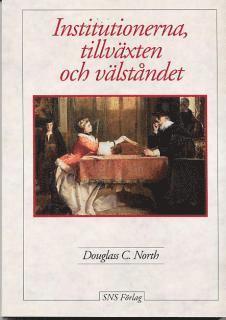 Douglass C. North - Institutionerna, tillväxten och välståndet, Häftad