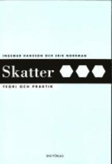 Ingemar Hansson, Erik Norrman - Skatter - teori och praktik, Häftad