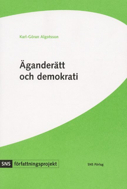 Äganderätt och demokrati : svensk grundlagsdebatt under 1990-talet 1