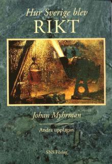 Johan Myhrman - Hur Sverige blev rikt, Häftad