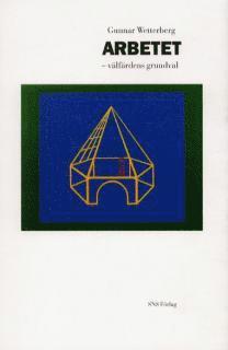 Gunnar Wetterberg - Arbetet : välfärdens grundval, Häftad