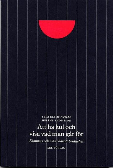 Ylva Elvin-Nowak, Heléne Thomsson - "Att ha kul och visa vad man går för" : kvinnors och mäns karriärberättelser, Häftad