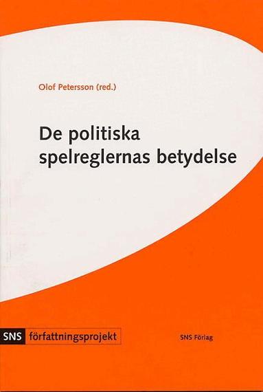 De politiska spelreglernas betydelse : fyra studier i författningspolitik, Häftad