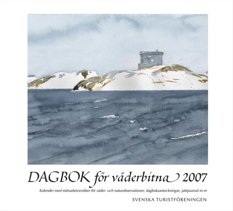 Svenska turistföreningen - Dagbok för väderbitna 2007, Häftad